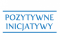 pozytwne inicjatywy